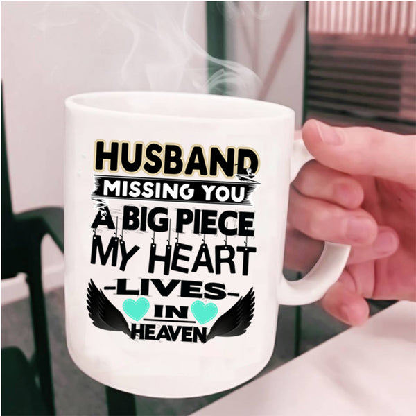A Big Piece My Heart Coffee Mug, Husband Missing You Cup