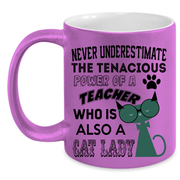 Who Is Also A Cat Lady Coffee Mug, The Power Of A Teacher Accent Mug