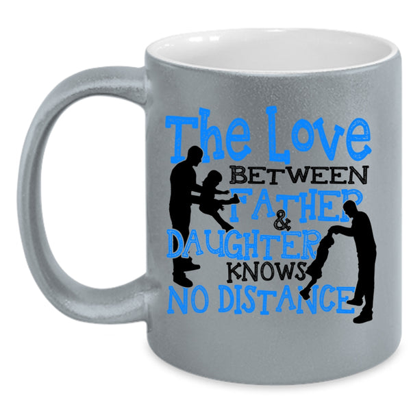 Cool Dad Coffee Mug, The Love Between Father And Daughter Accent Mug