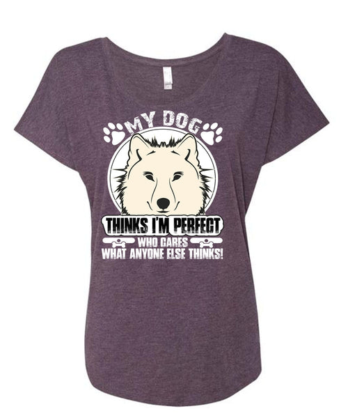 My Dog Thinks T Shirt, I Love My Dog T Shirt, Cool Shirt (Ladies' Triblend Dolman Sleeve)