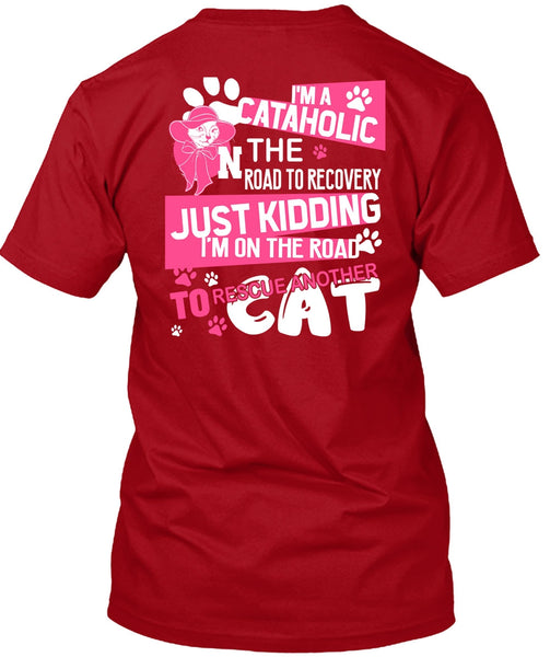 I'm A Cataholic In The Road T Shirt, My Favorite T Shirt