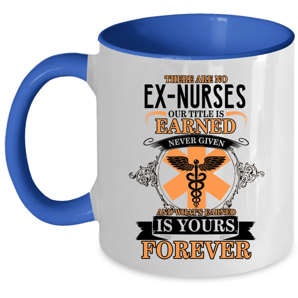 Cool Gift For Nurses Coffee Mug, Ex Nurses Accent Mug