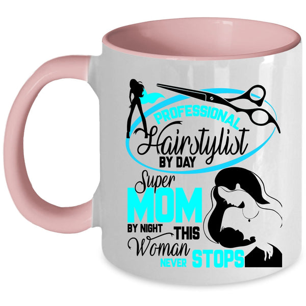 Mom By Night Coffee Mug, Professional Hairstylist By Day Accent Mug