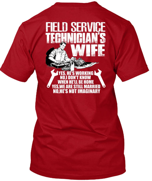 Field Service Technician's Wife T Shirt, We Are Still Married T Shirt