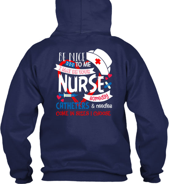 I May Be Your Nurse Someday Catheters T Shirt, I Love Nursing T Shirt