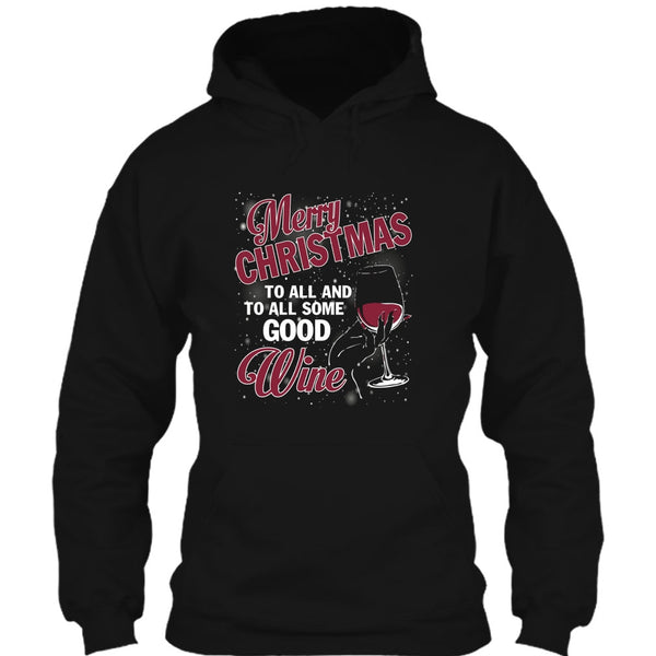 Merry Christmas To All T Shirt, And To All Some Good Wine T Shirt