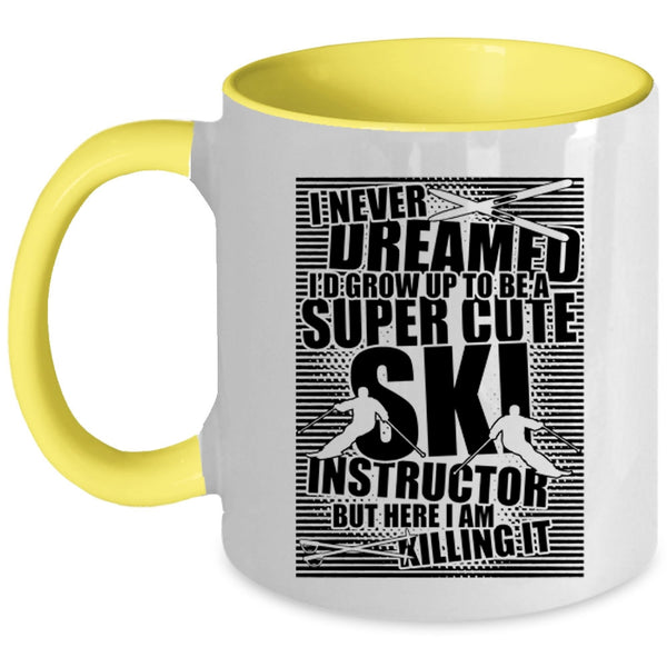 Funny Instructor Coffee Mug, I'd Grow Up To Be A Cute Ski Instructor Accent Mug