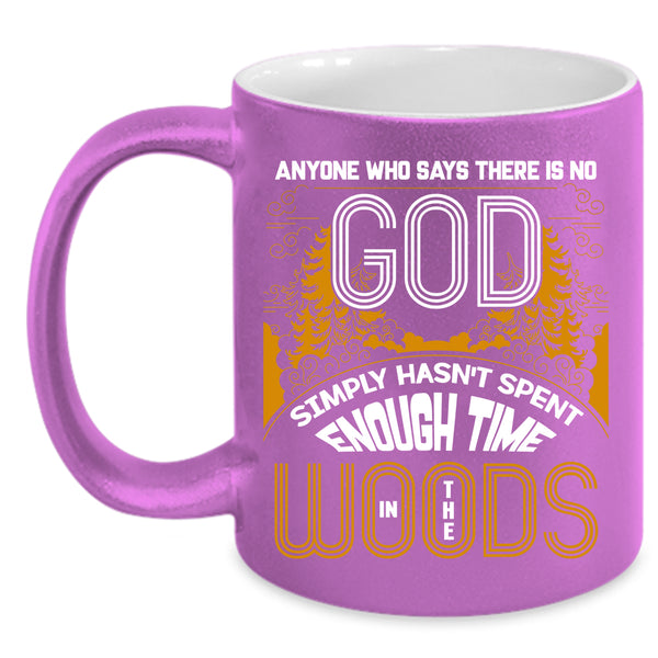 Spent Enough Time In The Woods Coffee Mug, Funny Carpenter Coffee Cup