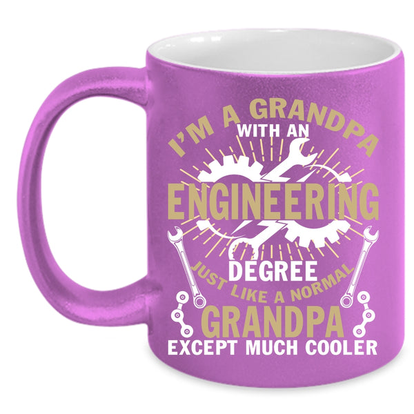 I'm A Grandpa With An Engineering Degree Coffee Mug, Funny Coffee Cup