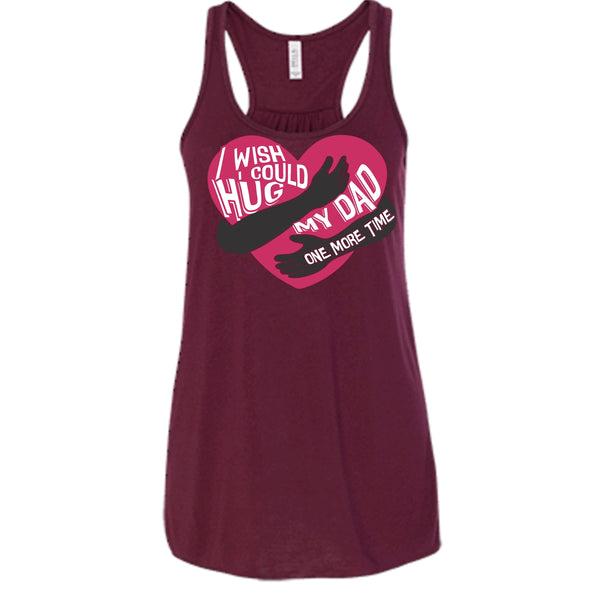 I Wish I Could Hug My Dad T Shirt, Hug My Dad One More Time Tank Top