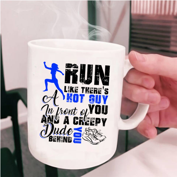 Best Gift For My Son Coffee Mug, Run Like There's A Hot Guy Cup
