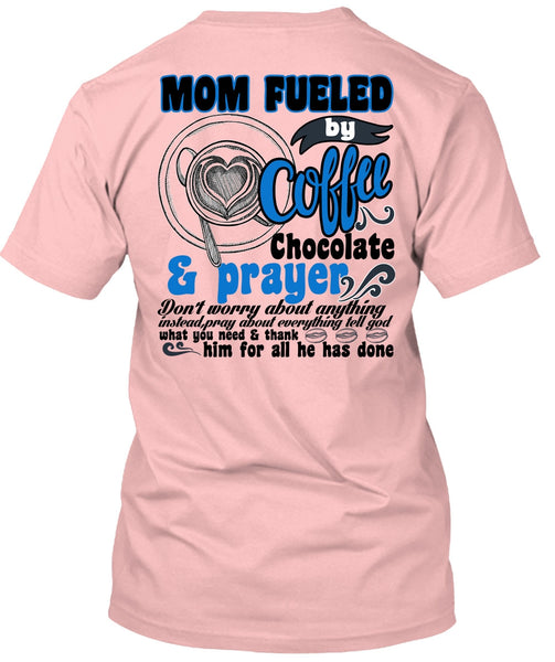 Mom Fueled By Coffee Chocolate T Shirt, I Love Coffee T Shirt