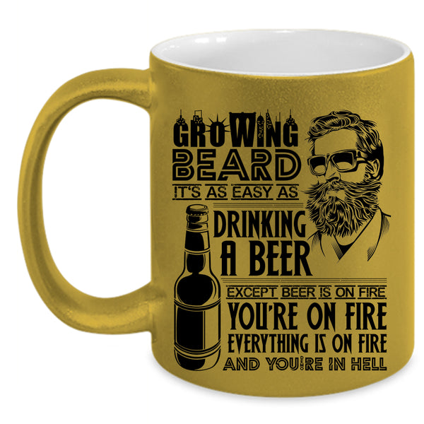 It's As Easy As Drinking A beer Coffee Mug, Growing Beard Accent Mug