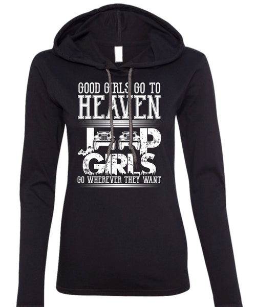 Good Girls Go To Heaven Jeep Girls T Shirt, Being A Driver T Shirt (Anvil Ladies Ringspun Hooded)