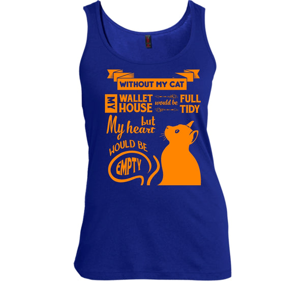 Without My Cat Shirt, My Wallet House Would Be Full Tidy Shirt