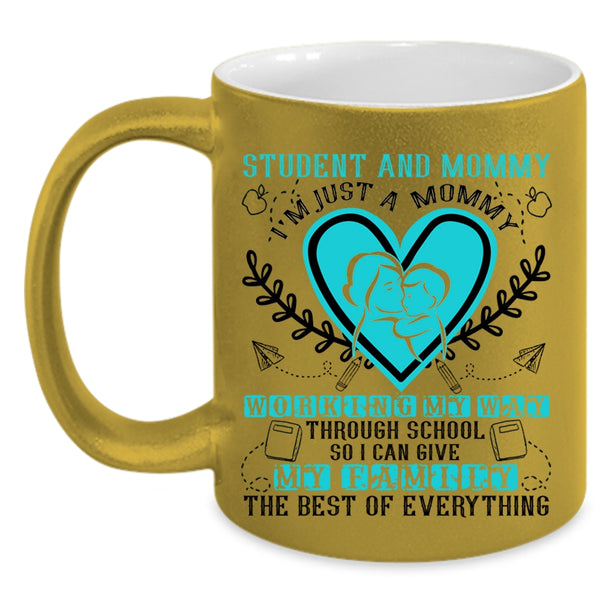 I'm Just A Mommy Working My Way Coffee Mug, Student And Mommy Accent Mug