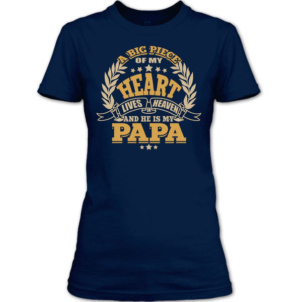 A Big Piece Of My Heart T Shirt, He Is My Papa T Shirt