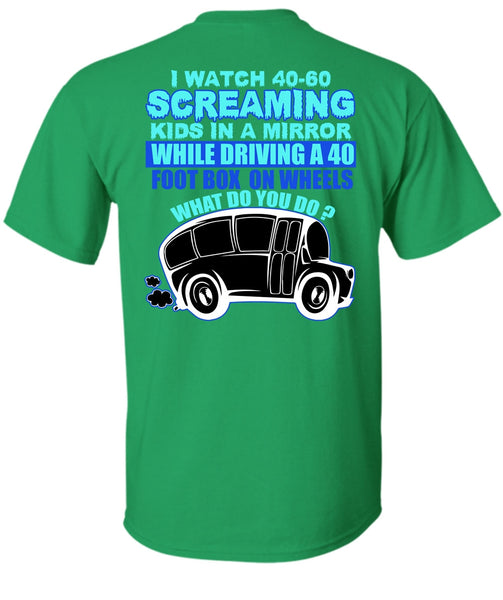 I Watch 40-60 Screaming Kids T Shirt, I Love Bus T Shirt