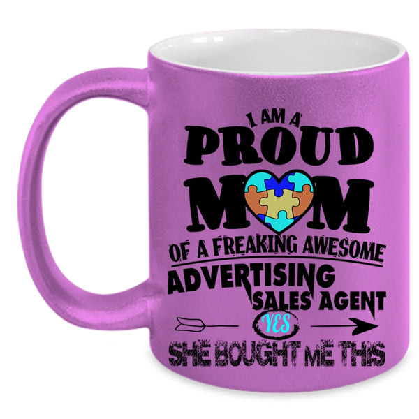 Funny Coffee Mug, I Am A Proud Mom Of An Advertising Sales Agent Accent Mug