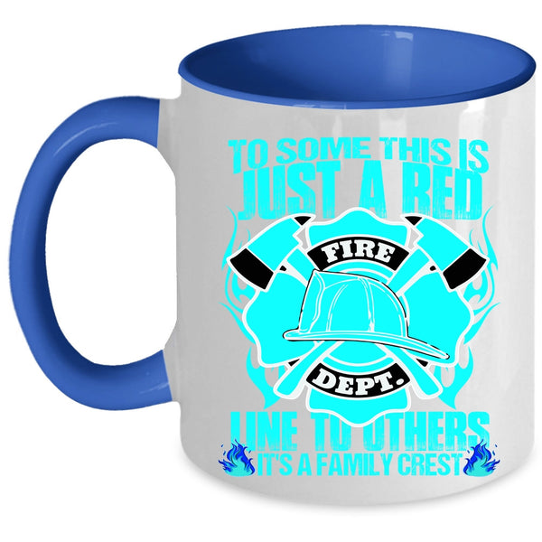 It's A Family Crest Coffee Mug, To Some This Is Just A Red Line To Others Accent Mug