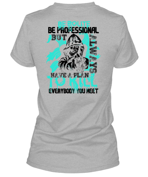 Be Polite Be Professional T Shirt, I Love Gunning T Shirt