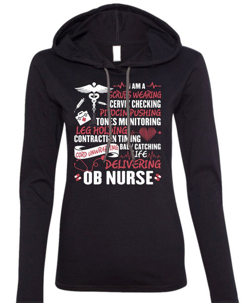 Life Delivering Ob Nurse T Shirt, Being A Nurse T Shirt (Anvil Ladies Ringspun Hooded)
