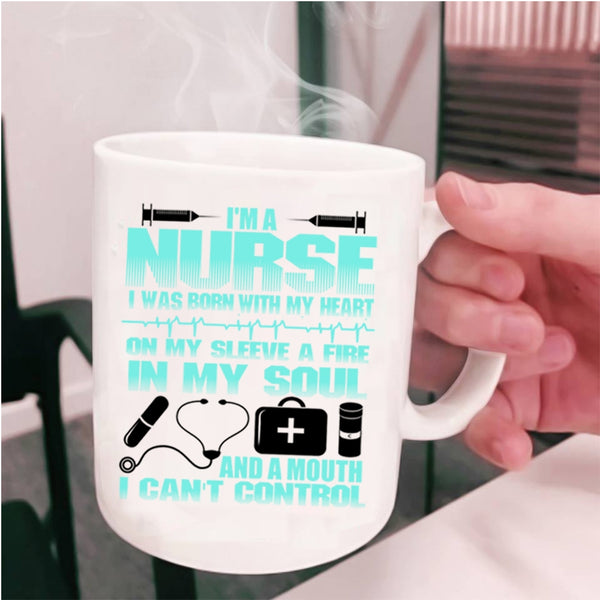 I Was Born With My Heart On My Sleeve Coffee Mug, I'm A Nurse Cup