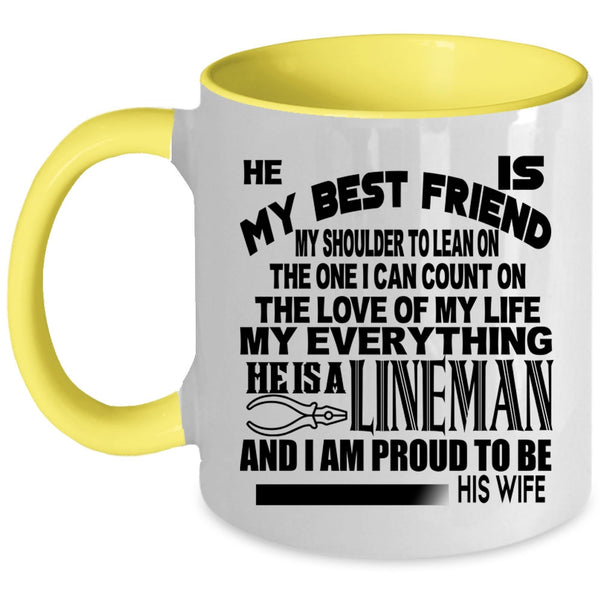 I Am Proud To Be His Wife Coffee Mug, He Is My Bestfriend He Is A Lineman Accent Mug