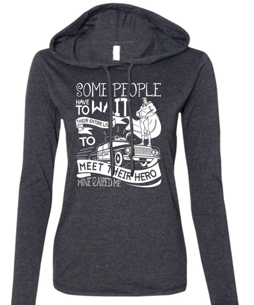 Some People Have To Wait T Shirt, Being A Police T Shirt (Anvil Ladies Ringspun Hooded)