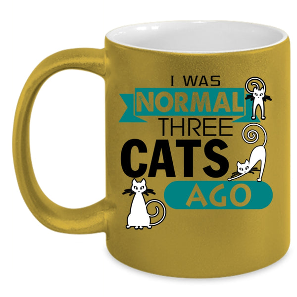 I Was Normal Three Cats Ago Cup, My Pets Mug