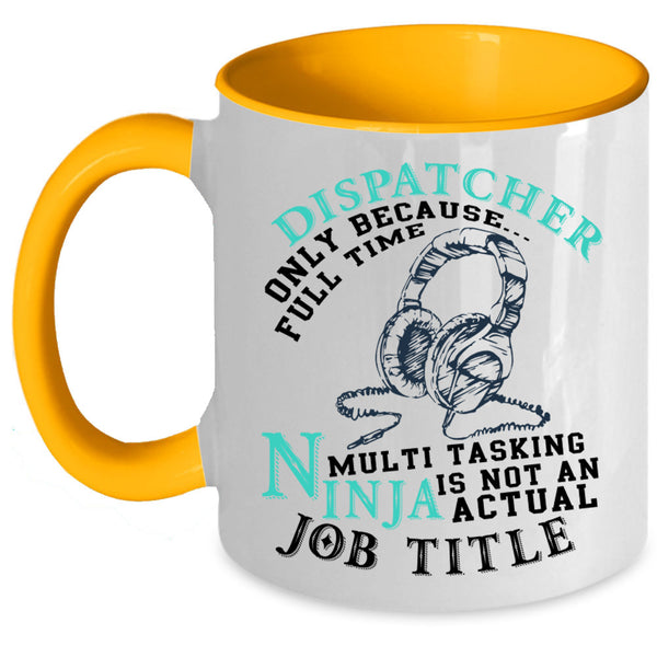 Not An Actual Job Title Coffee Mug, Dispatcher Accent Mug
