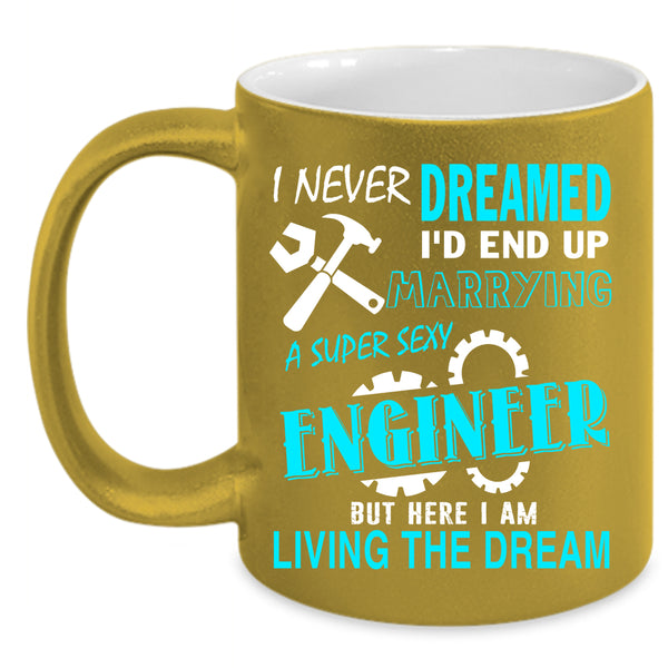 I'd End Up Marrying An Engineer Coffee Mug, Married Coffee Cup