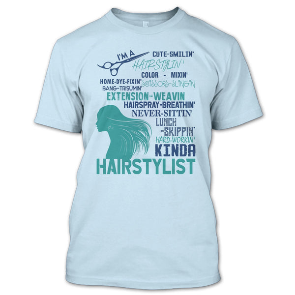 I'm A Hair Stylist T Shirt, Coolest Hair Stylist T Shirt