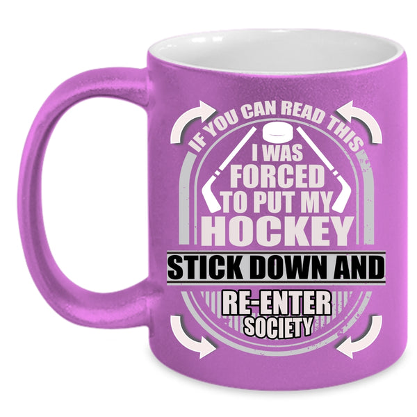 I Was Forced To Put My Hockey Stick Down Coffee Mug, Funny Hockey Coffee Cup