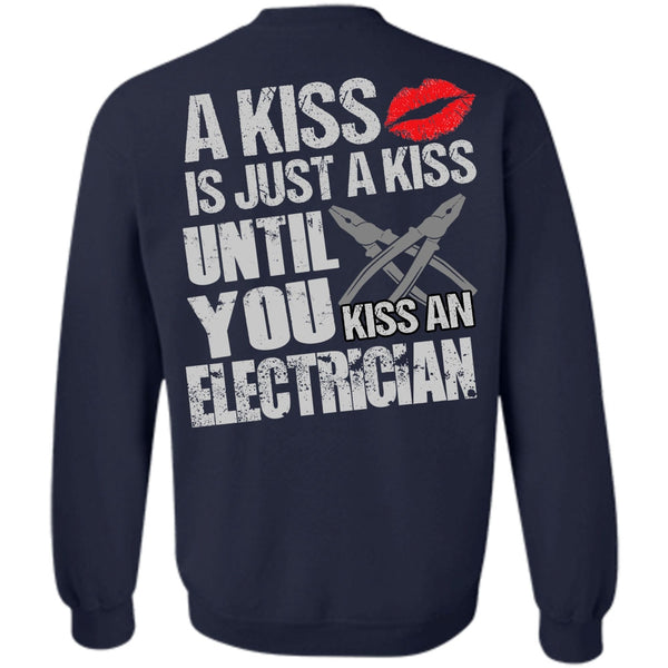 I Love Electrician T Shirt, A Kiss Sweatshirt