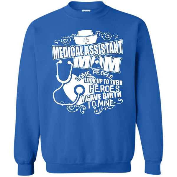I'm A Medical Assistant Mom T Shirt, Gift For Mom Sweatshirt