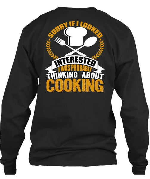 Thinking About Cooking T Shirt, Being A Chef T Shirt