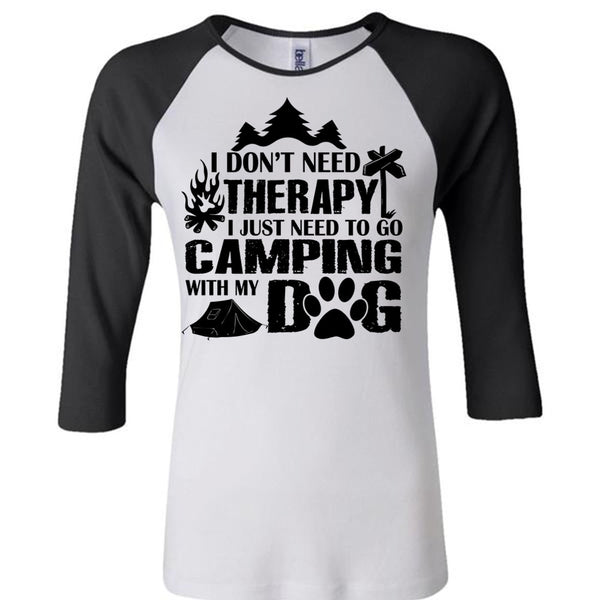 I Don't Need Therapy I Just Need To Go Camping With My Dog T Shirt, Relax T Shirt