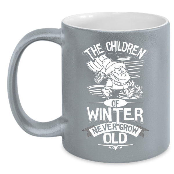 The Children Of Winter Never Grow Old Coffee Mug, Cute Childrens Coffee Cup