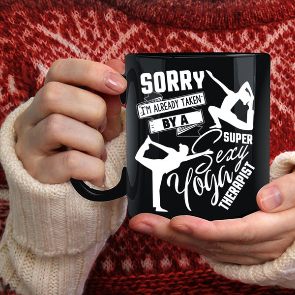 I'm Already Taken By A Yoga Therapist Coffee Mug, Cute Yoga Theralist Coffee Cup