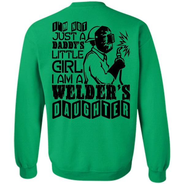 Being A Welder T Shirt, I Am A Welder's Daughter Sweatshirt