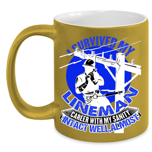 Cute Lineman Coffee Mug, I Survived My Lineman Career With My Sanity Accent Mug