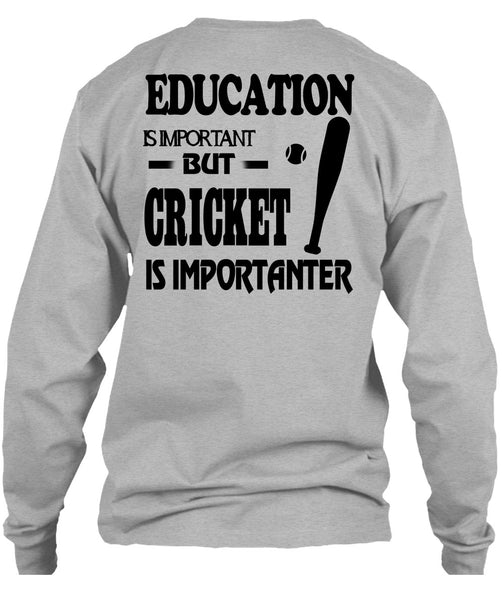 Education Is Important But Cricket Is Importanter T Shirt, Sport T Shirt