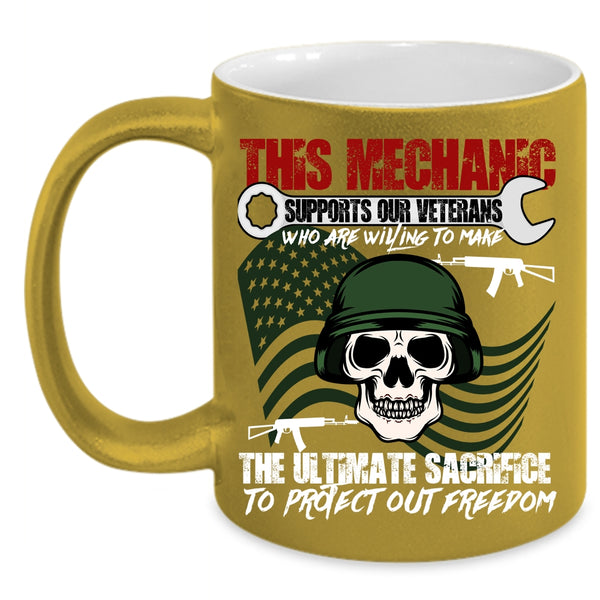 This Mechanic Supports Our Veterans Coffee Mug, Cool Veteran Coffee Cup