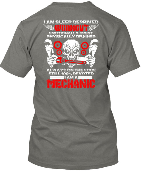 I Am A Mechanic T Shirt, I Am Sleep Deprived T Shirt
