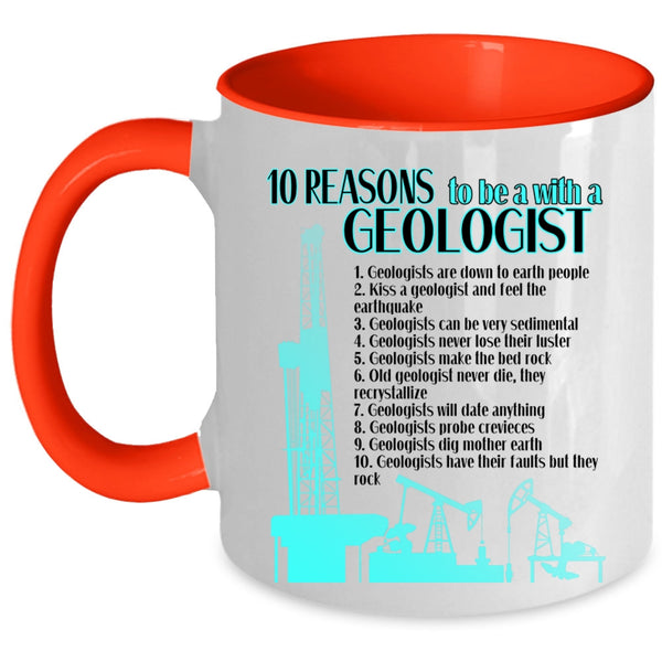 Cool Geologist Coffee Mug, 10 Reasons To Be A With A Geologist Accent Mug