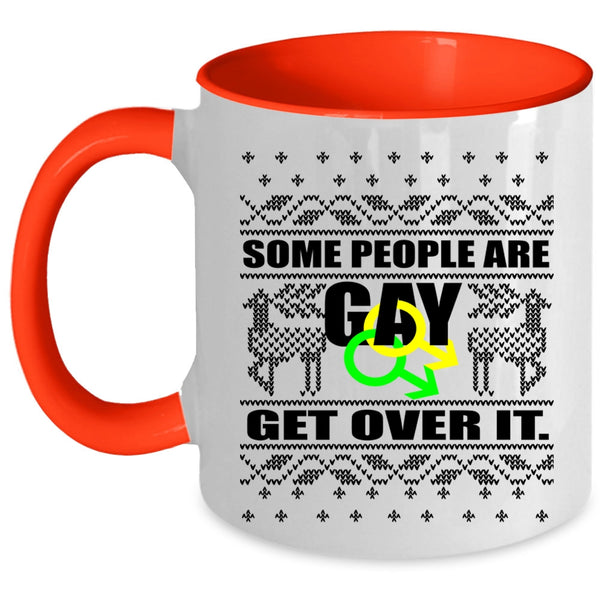 Cute Christmas Coffee Mug, Some People Are Gay Get Over It Accent Mug