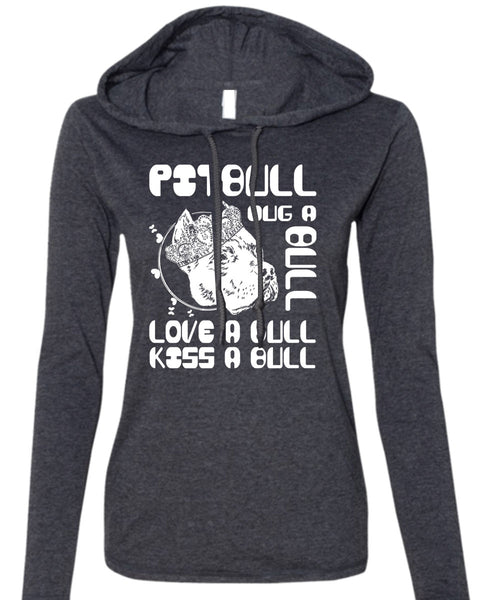 Pit Bull Hug A Bull T Shirt, Love A Bull T Shirt (Anvil Ladies Ringspun Hooded)
