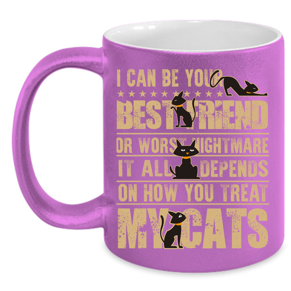 I Can Be Your Bestfriend Coffee Mug, My Cats Coffee Cup