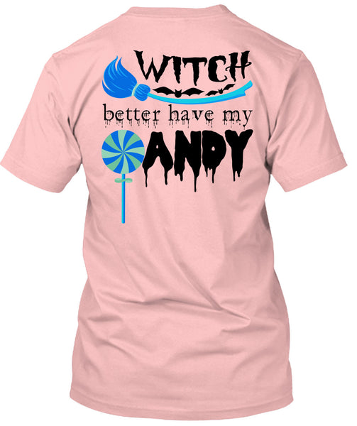 Witch Better Have My Andy T Shirt, Wait For Halloween T Shirt